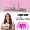 Vagercise Pelvic Floor Exercise and Education Course