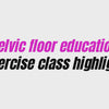 Vagercise Pelvic Floor Exercise and Education Course